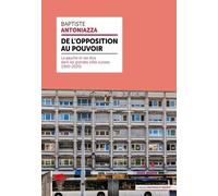 De L'opposition Au Pouvoir - La Gauche Et Ses Élus Dans Les Grandes Villes Suisses (1910-2020)