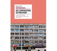 De l'opposition au pouvoir La gauche et ses élus dans les grandes villes suisses (1910-2020) - Baptiste Antoniazza - Alphil - broché - Essai