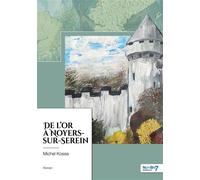 De l'or à Noyers-sur-Serein - Michel Kossa - Nombre 7 - broché - Roman
