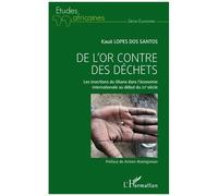 De L'or Contre Des Déchets - Les Insertions Du Ghana Dans L'économie Internationale Au Début Du 21e Siècle