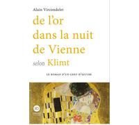 De l'or dans la nuit de Vienne selon Klimt - Alain Vircondelet - Ateliers Henry Dougier - broché - Roman