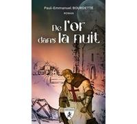 De l'or dans la nuit Paul-Emmanuel Bourdette (Auteur)