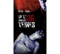 De l'or dans les veines (poche) Eric Oliva (Auteur)