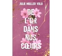 De l'or dans nos coeurs: (romance contemporaine : friends to Lovers - slow burn - résilience)