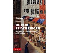 De l'or et des épices Naissance de l'homme d'affaires au Moyen Âge - Jean Favier - Hachette Pluriel Reference - Poche - Etude