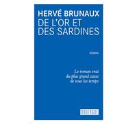 De L'or Et Des Sardines - Le Roman Vrai Du Plus Grand Casse De Tous Les Temps