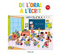 De l'oral à l'écrit CE1: L'essentiel de l'année de français en CE1