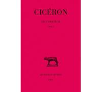 De l'Orateur. Tome I : Livre I - De l'orateur Tome 1 - Cicéron - Belles Lettres - Livre