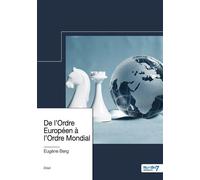 De l'Ordre Européen à l'Ordre Mondial - Eugène Berg - Nombre 7 - broché - Essai