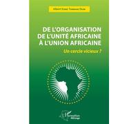De L'organisation De L'unité Africaine À L'union Africaine - Un Cercle Vicieux ?