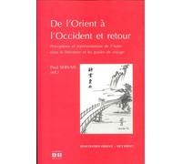 De l'Orient à l'Occident et retour Perceptions et représentations de l'Autre dans la littérature et les guides de voyage - Paul Servais - Academia Eds - broché - Etude