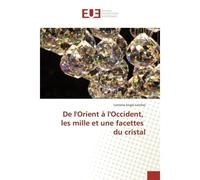De l'Orient à l'Occident, les mille et une facettes du cristal - Lorraine Engel-Larchez - Universitaires Europeennes - broché - Livre