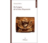 De l'origine de la Franc-Maçonnerie - Thomas Paine - A L'orient Eds - broché - Etude