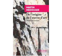 De l'origine de l'oeuvre d'art Première version - Martin Heidegger - Rivages - Poche - Essai