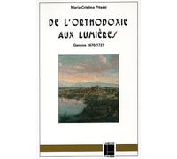 De l'orthodoxie aux Lumières: Genève, 1670-1737