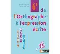 De l'orthographe à l'expression écrite 6e