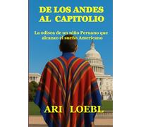 DE LOS ANDES AL CAPITOLIO: La odisea de un niño Peruano que conquistó el sueño Ameriano