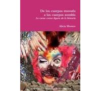 De Los Cuerpos Travestis A Los Cuerpos Zombis. La Carne Como Figura De La Historia