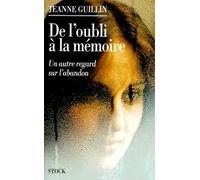 De L'Oubli A La Memoire. Un Autre Regard Sur L'Abandon