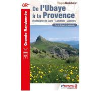 De l'Ubaye à la Provence Montagne de Lure - Luberon - Alpilles - Collectif - Federation Francaise De Randonnee Pedestre - broché - Guide