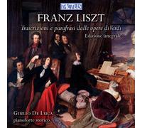 Franz Liszt – Transcriptions et Paraphrases d'Opéras de Verdi (Intégrale) – Tactus