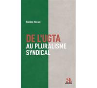 De l'UGTA au pluralisme syndical - Hacène Merani - Academia Eds - broché - Essai