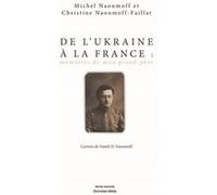 De l'Ukraine à la France : mémoires de mon grand-père - Carnets de Vassili D. Naoumoff Michel Naoumoff & Christine Naoumoff-Faillat (Auteur)