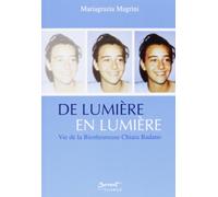 De lumiere en lumiere : Vie de la bienheureuse Chiara Badano