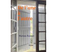 De l'une à l'autre Roman - Mariane Ronnet - Librinova - broché - Roman