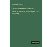 De L'unité Des Races Humaines