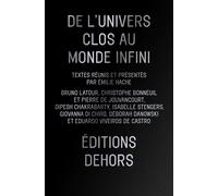 De l'Univers clos au monde infini Essais cosmopolitiques - Emilie Hache - Dehors Eds - broché - Essai