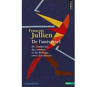 De l'universel: De l'uniforme, du commun et du dialogue entre les cultures