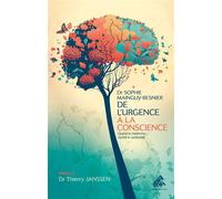 De L'urgence À La Conscience - Quand La Médecine Rejoint La Spiritualité