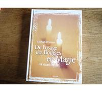 De l'usage des bougies en magie 44 rituels