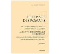 De L'usage Des Romans - Où L'on Fait Voir Leur Utilité Et Leurs Différents Caractères