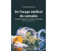 De l'usage médical du cannabis - Potentiel thérapeutique, aspect législatif, conseils pratiques