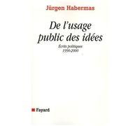 De L'usage Public Des Idées - Ecrits Politiques (1990-2000)