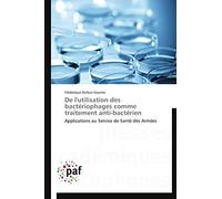 De l'utilisation des bactériophages comme traitement anti-bactérien: Applications au Service de Santé des Armées