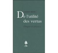 De l'utilité des vertus