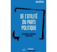 De l'utilité du parti politique: Organisation, démocratie, émancipation