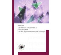 De l'utilite sociale de la philosophie Kant et la responsabilite irenique du philosophe - Amidou Kone - Universitaires Europeennes - broché - Essai