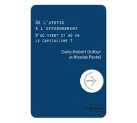 De l'utopie à l'effondrement: D'où vient et où va le capitalisme ?