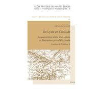De Lycie en Cabalide : la convention entre les Lyciens et Termessos près d'Oinoanda : Fouilles de Xanthos
