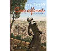De Lys, d Azur étoilé, et d un Coeur enflammé - Une vie de Saint Philippe Néri
