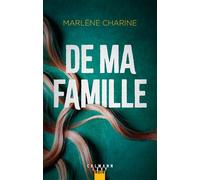 Marlène Charine – De ma famille – Roman – Broché