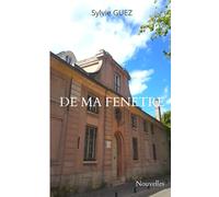 DE MA FENETRE