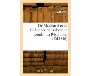 De Machiavel - F. Mazeres - Hachette Bnf - broché - Livre