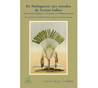 De Madagascar à l'océan Indien global : Approches anthropologiques et historiques avec Philippe Beaujard