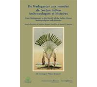 De Madagascar aux mondes de l'océan Indien. Anthropologies et histoires Etudes anthropologiques et historiques avec Philippe Beaujard - Delphine Burguet - Hemispheres - broché - Essai