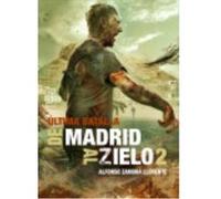 De Madrid Al Zielo 2 : Ultima Batalla - Alfonso Zamora Llorente Alfonso Zamora Llorente (Auteur)